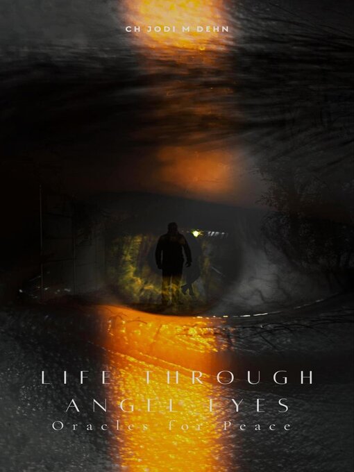 Title details for Life Through Angel Eyes by CH Jodi M Dehn - Available